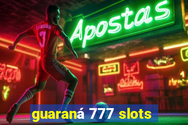 guaraná 777 slots